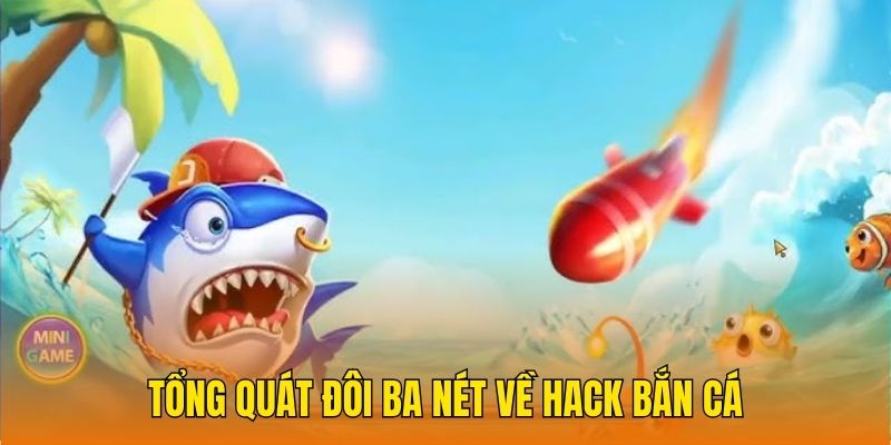 Tổng quát đôi ba nét về hack game bắn cá