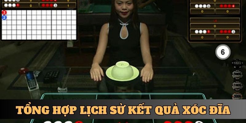 tong-hop-lich-su-ket-qua-xoc-dia